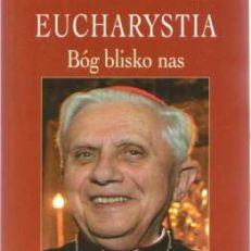 Eucharystia. Bóg blisko nas.