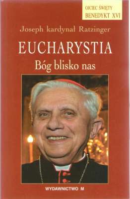 Eucharystia. Bóg blisko nas.