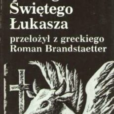 EWANGELIA według Świętego Łukasza przełożył z greckiego Roman Brandstaetter.