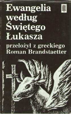 EWANGELIA według Świętego Łukasza przełożył z greckiego Roman Brandstaetter.