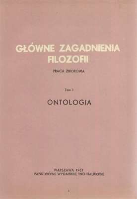 GŁÓWNE zagadnienia filozofii. Tom I. Ontologia. Tom II. Teoria poznania