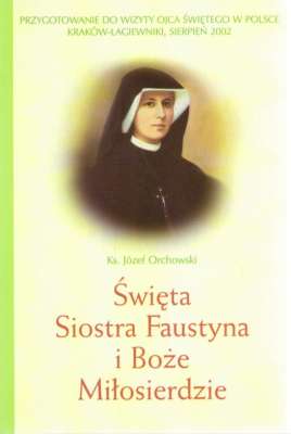 Święta Siostra Faustyna i Boże Milosierdzie