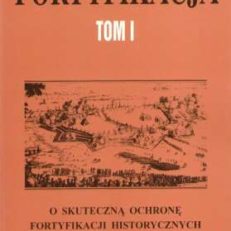 O skuteczną ochronę fortyfikacji historycznych. Materiały konferencji naukowej zorganizowanej przez Towarzystwo Przyjaciół Fortyfikacji Generalnego Konserwatora Zabytk ów Pracownie Konserwacji Zabytków Zamość 16-18 maja 1991