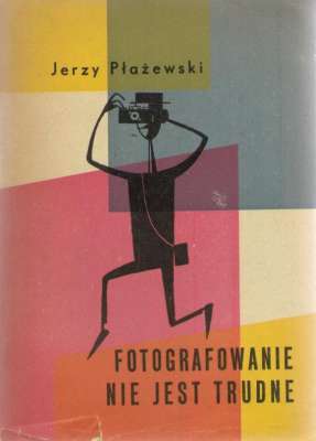 Fotografowanie nie jest trudne