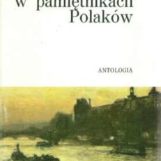 FRANCJA w pamiętnikach Polaków. Antologia.