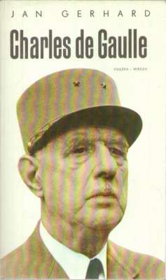 Charles de Gaulle. Tom pierwszy - Tom drugi.