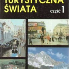 GEOGRAFIA turystyczna świata pod redakcją Jadwigi Warszyńskiej. Część 1-2.