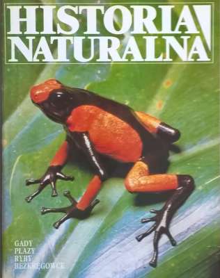 HISTORIA naturalna. Gady. Płazy. Ryby. Bezkręgowce