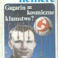 Gagarin = kosmiczne kłamstwo?
