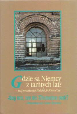 GDZIE są Niemcy z tamtych lat? – wspomnienia łódzkich Niemców