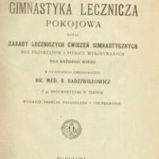 Gimnastyka lecznicza pokojowa czyli Zasady leczniczych ćwiczeń gimnastycznych bez przyrządów i pomocy wykonywanych dla każdego wieku.