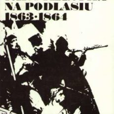 Partyzantka na Podlasiu 1863 – 1864