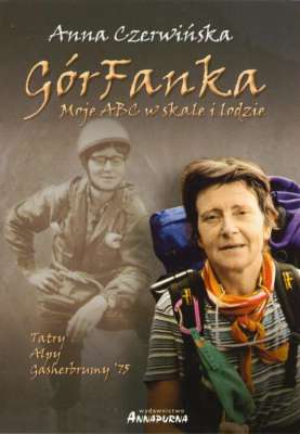 Górfanka. Moje ABC w skale i lodzie. Anna Czerwińska w rozmowie z Romanem Gołędowskim.