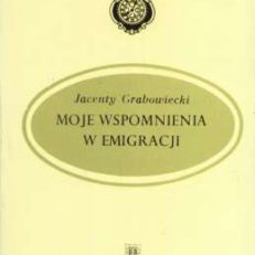 Moje wspomnienia w emigracji. Od roku 1831 do 1854 spisane w Marsylii
