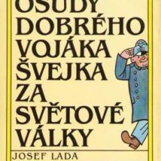 Osudy dobreho vojaka Svejka za svetove valky. Tom 1-4.
