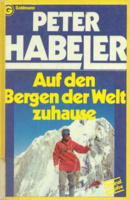 Auf den Bergen der Welt zuhause. Originalausgabe.