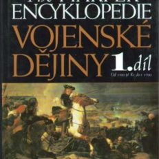 Harperova encyklopedie HISTORIE VOJENSTVI. 1. dil. Od roku 3500 pr. Kr. do roku 1700. 2. dil. Od roku 1700 do valky z Perskem zalivu.