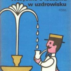Wszystko o leczeniu w uzdrowisku. Wydanie II