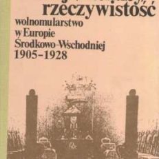Ambicje, rachuby, rzeczywistość. Wolnomularstwo w Europie Środkowo-Wschodniej 1905 - 1928.