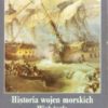 Historia wojen morskich. Tom 1. Wiek żagla. Tom 2. Wiek pary.