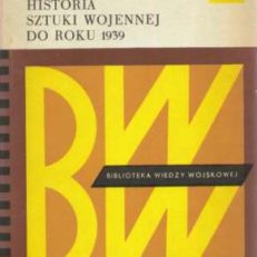 HISTORIA sztuki wojennej do roku 1939.