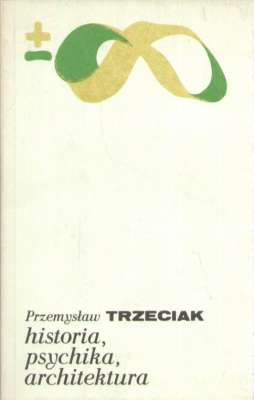 Historia, psychika, architektura