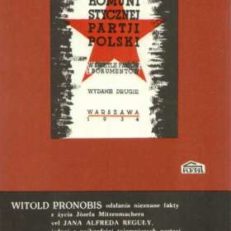 Historia Komunistycznej Partii Polski w świetle faktów i dokumentów. Ze wstępem Witolda Pronobisa: Kim był naprawdę Jan Alfred Reguła?