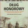 Dług honorowy. Amerykańscy piloci Eskadry Myśliwskiej im. Kościuszki w wojnie polsko-bolszewickiej 1919-1920. Zapomniani bohaterowie.
