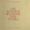 Die bunten Wunder der Tatra.