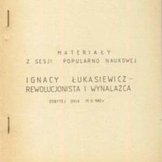 IGNACY Łukasiewicz – rewolucjonista i wynalazca