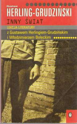 Inny świat. Zapiski sowieckie. Lekcja literatury z Gustawem Herlingiem-Grudzińskim i Włodzimierzem Boleckim