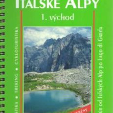 Italske Alpy. I. cast - vychod. Turistika, treking, cykloturistika + lyzarske tereny. 44 tur - od Julskych Alp po Lago di Garda.