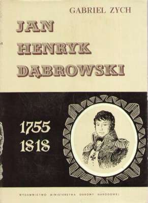 Jan Henryk Dąbrowski 1755 – 1818