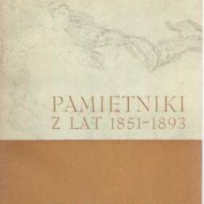 Pamiętniki z lat 1851-1893 (wybór)