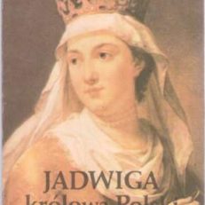 Jadwiga królowa Polski.