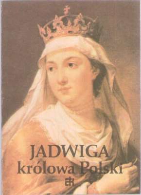 Jadwiga królowa Polski.