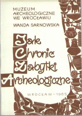 Jak chronić zabytki archeologiczne