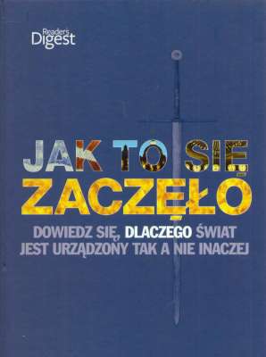 JAK to się zaczęło. Dowiedz się, dlaczego świat jest urządzony tak a nie inaczej