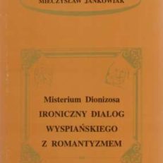 Misterium Dionizosa. Ironiczny dialog Wyspiańskiego z romantyzmem