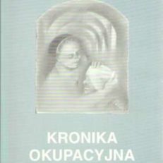 Kronika Klaszoru Sióstr Urszulanek w Sieradzu (zapiski ronikarskie i wspomnienia) 1939-1945