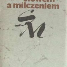Między słowem a milczeniem.