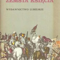 Zemsta księcia. Powieść historyczna z czasów panowania Zygmunta III Waz