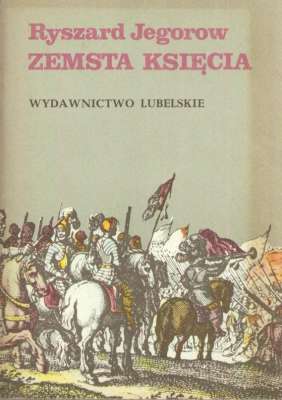 Zemsta księcia. Powieść historyczna z czasów panowania Zygmunta III Waz