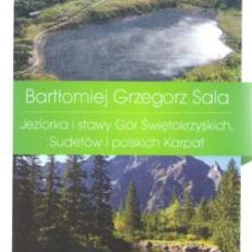 Jeziorka i stawy Gór Świętokrzyskich, Sudetów i polskich Karpat. Cuda natury, kulturowe tradycje