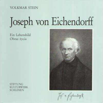 Joseph von Eichendorff. Obraz życia
