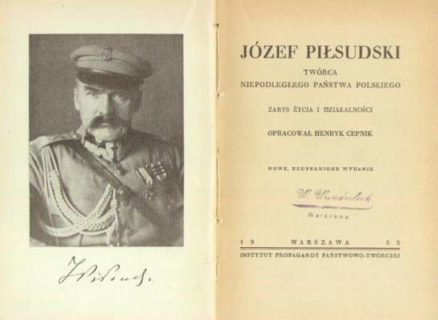 Józef Piłsudski, twórca Niepodległego Państwa Polskiego. Zarys życia i działalności. Opracował... Nowe, uzupełnione wydanie.