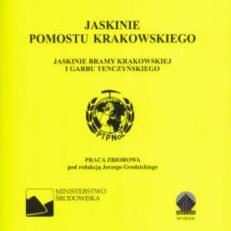 JASKINIE Pomostu Krakowskiego. Jaskinie Bramy Krakowskiej i Garbu Tenczyńskiego.