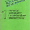 Język rosyjski dla ekonomistów. Podręcznik dla studiów zaocznych. Materiał leksykalny i strukturalno-gramatyczny. Część pierwsza - Część druga.