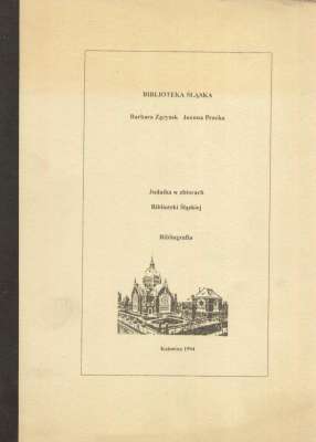 Judaika w zbiorach Biblioteki Śląskiej. Bibliografia