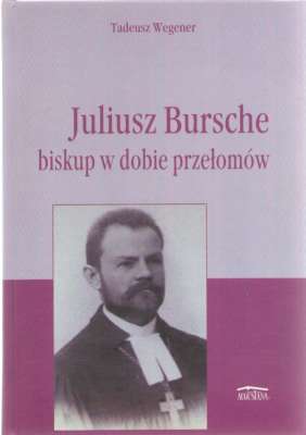 Juliusz Bursche biskup w dobie przełomów